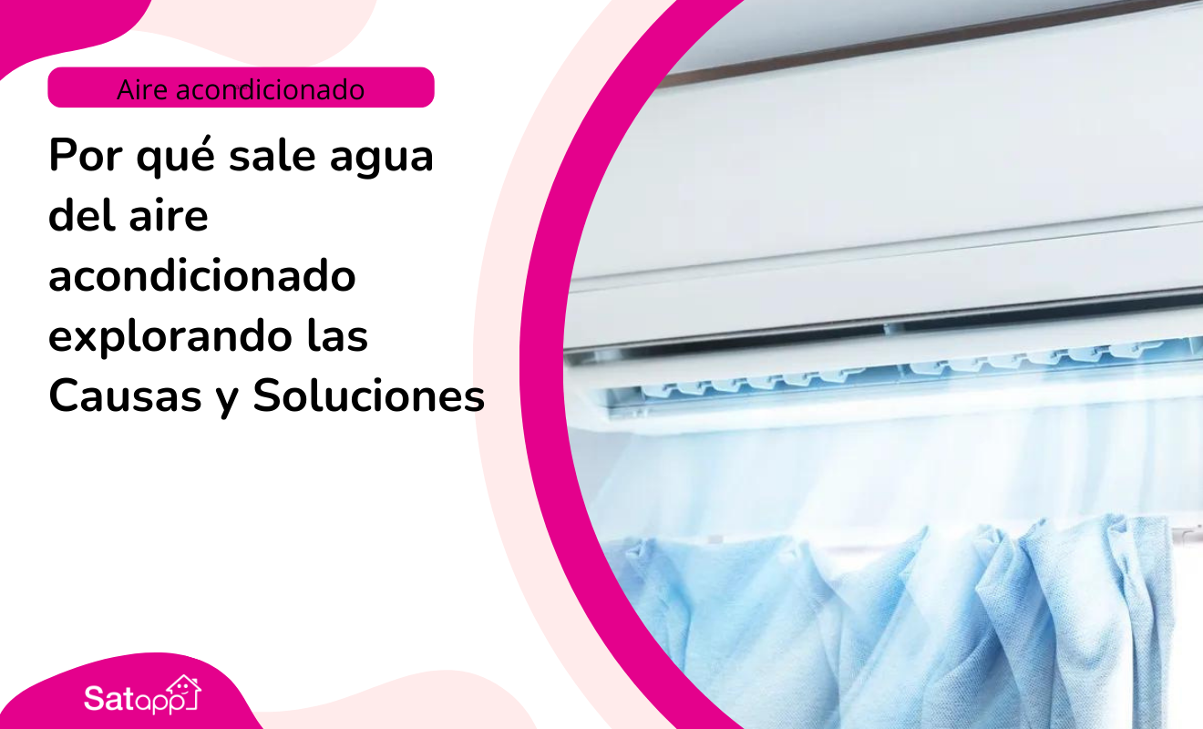 Por qué sale agua del aire acondicionado explorando las Causas y Soluciones